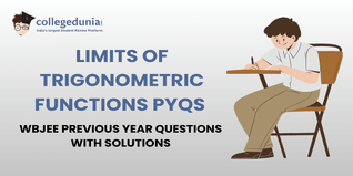 WBJEE PYQs for Limits of Trigonometric Functions with Solutions: Practice WBJEE Previous Year Questions